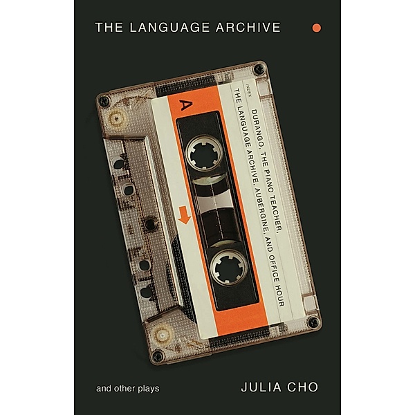 The Language Archive and Other Plays, Julia Cho