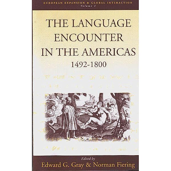 The Language Encounter in the Americas, 1492-1800 / European Expansion & Global Interaction Bd.1