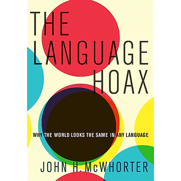 The Language Hoax, John H. McWhorter