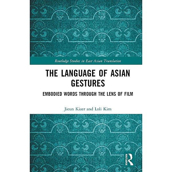The Language of Asian Gestures, Jieun Kiaer, Loli Kim