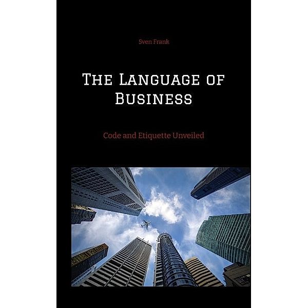 The Language of Business, Sven Frank