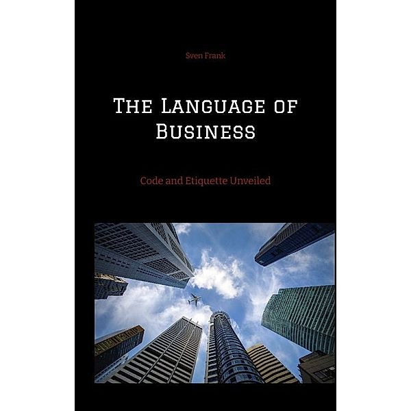 The Language of Business, Sven Frank