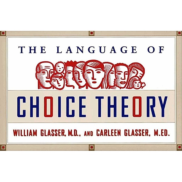 The Language of Choice Theory, William Glasser, Carleen Glasser