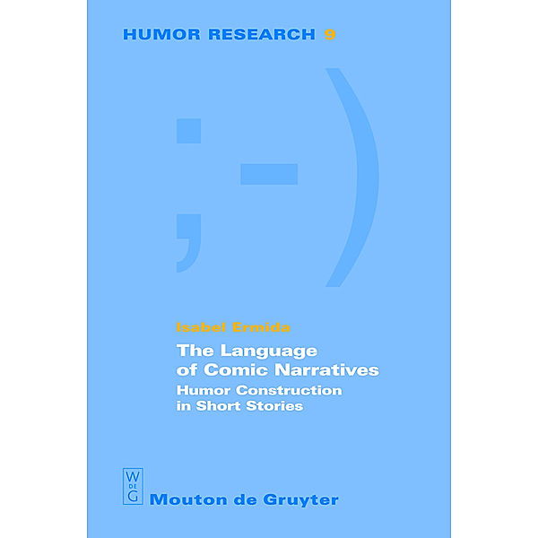 The Language of Comic Narratives / Humor Research [HR] Bd.9, Isabel Ermida