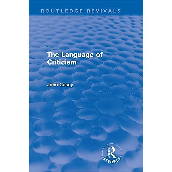 The Language of Criticism (Routledge Revivals) / Routledge Revivals, John Casey