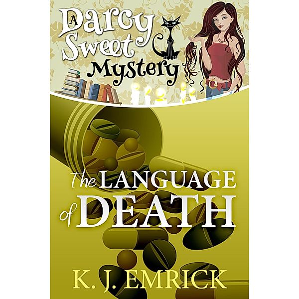 The Language of Death (Darcy Sweet Mystery, #9) / Darcy Sweet Mystery, K. J. Emrick