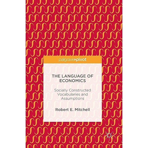 The Language of Economics / Progress in Mathematics, Robert E. Mitchell
