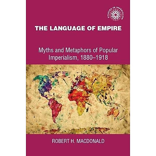 The language of empire / Studies in Imperialism, Robert Macdonald
