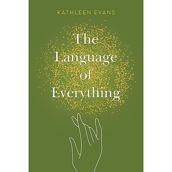 The Language of Everything, Kathleen Evans