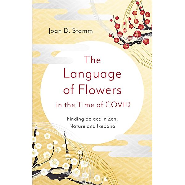 The Language of Flowers in the Time of COVID, Joan D. Stamm