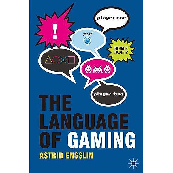 The Language of Gaming, Astrid Ensslin