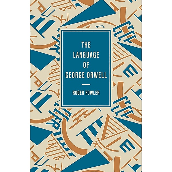 The Language of George Orwell, Roger Fowler