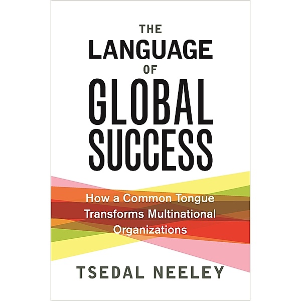 The Language of Global Success, Tsedal Neeley