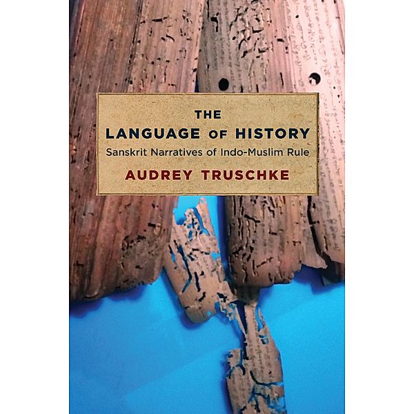 The Language of History, Audrey Truschke