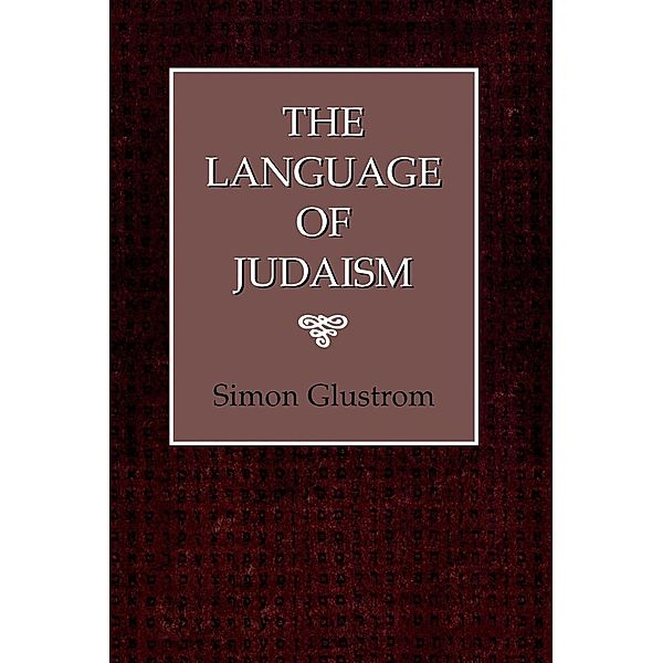 The Language of Judaism, Simon Glustrom