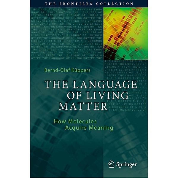 The Language of Living Matter / The Frontiers Collection, Bernd-olaf Küppers