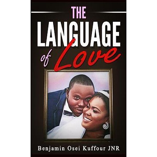 The Language of Love, Benjamin Osei Kuffour Jnr.