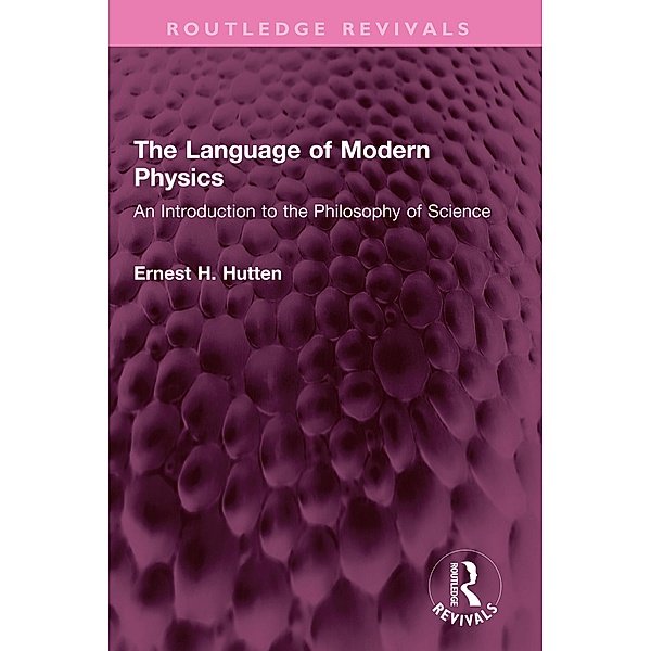 The Language of Modern Physics, Ernest H. Hutten