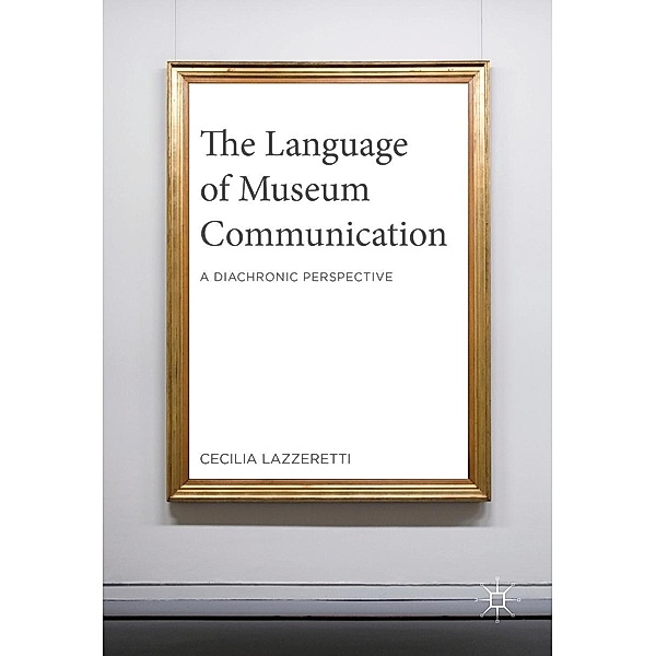 The Language of Museum Communication, Cecilia Lazzeretti
