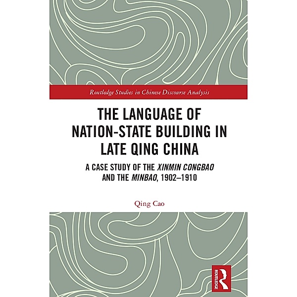 The Language of Nation-State Building in Late Qing China, Qing Cao
