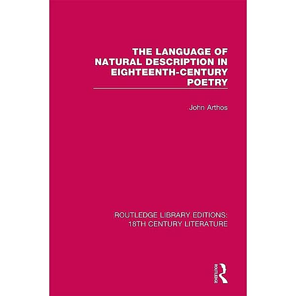 The Language of Natural Description in Eighteenth-Century Poetry, John Arthos