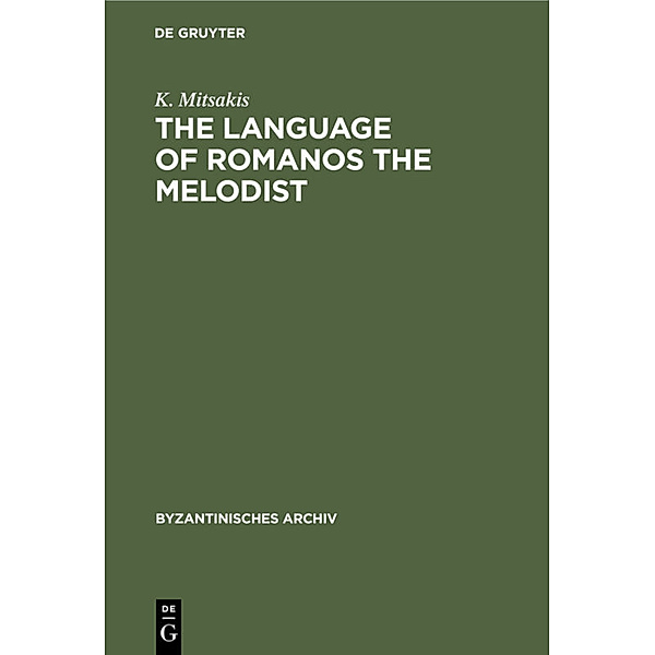 The Language of Romanos the Melodist, K. Mitsakis