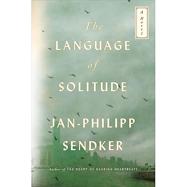 The Language of Solitude, Jan-Philipp Sendker