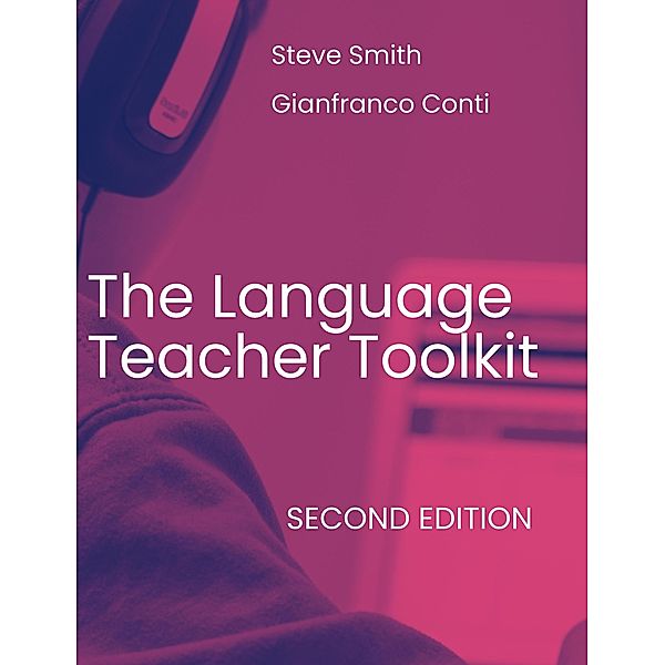 The Language Teacher Toolkit (Second edition), Steve Smith, Gianfranco Conti