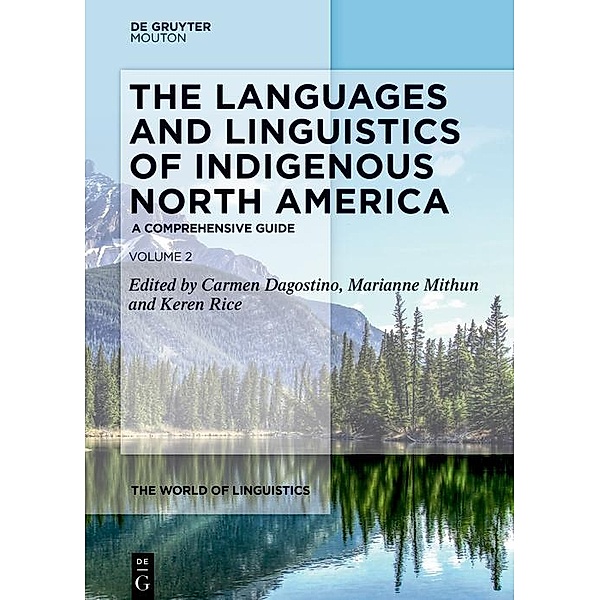 The Languages and Linguistics of Indigenous North America / The World of Linguistics Bd.13.2