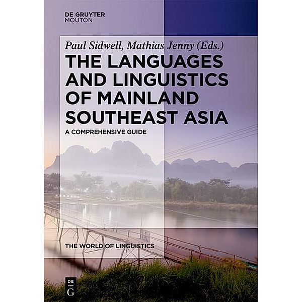 The Languages and Linguistics of Mainland Southeast Asia / The World of Linguistics Bd.8