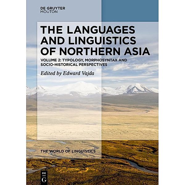 The Languages and Linguistics of Northern Asia / The World of Linguistics Bd.10.2