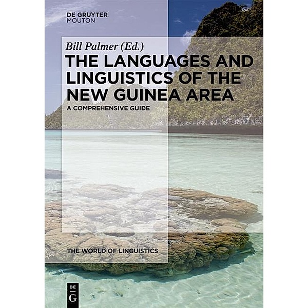 The Languages and Linguistics of the New Guinea Area / The World of Linguistics Bd.4
