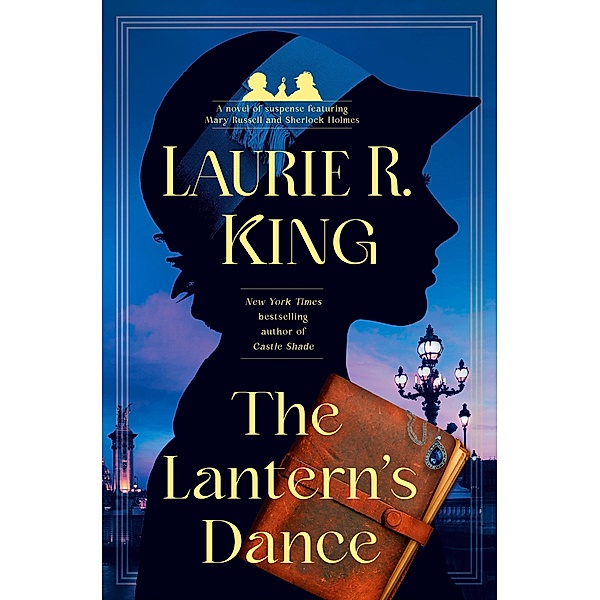 The Lantern's Dance / Mary Russell and Sherlock Holmes Bd.18, Laurie R. King