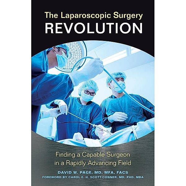 The Laparoscopic Surgery Revolution, David W. Page Md