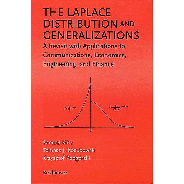 The Laplace Distribution and Generalizations, Samuel Kotz, Tomasz Kozubowski, Krzystof Podgorski