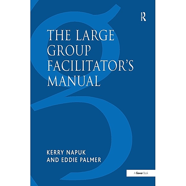 The Large Group Facilitator's Manual, Kerry Napuk, Eddie Palmer