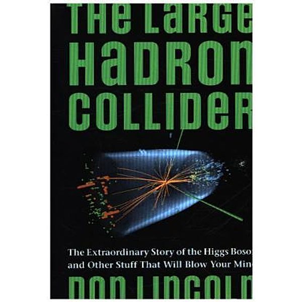 The Large Hadron Collider, Don Lincoln