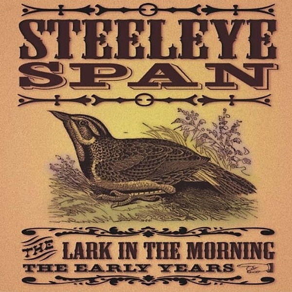 The Lark In Morning-The Early Years, Steeleye Span