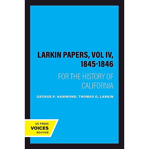 The Larkin Papers, Vol IV, 1845-1846