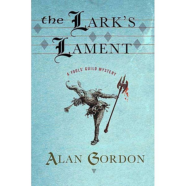 The Lark's Lament / Fools' Guild Mysteries Bd.6, Alan Gordon