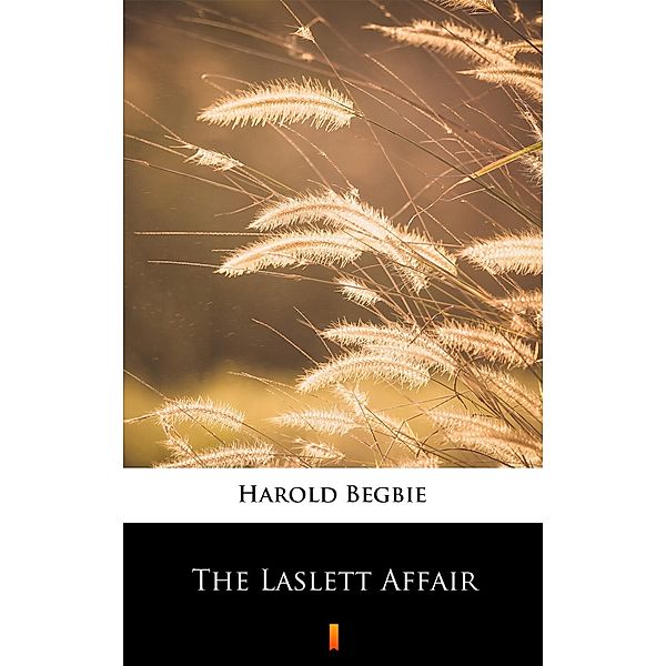 The Laslett Affair, Harold Begbie