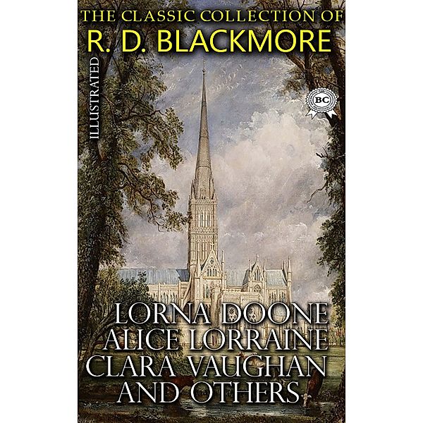 The ¿lassic ¿ollection of R. D. Blackmore. Illustrated, R. D. Blackmore