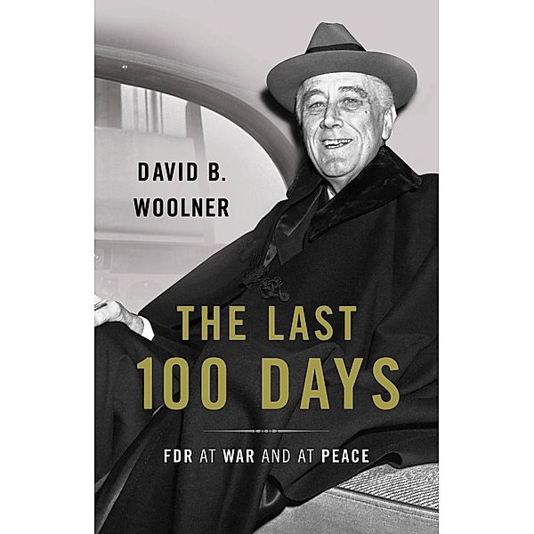 The Last 100 Days, David B. Woolner
