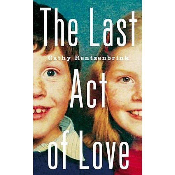 The Last Act of Love, Cathy Rentzenbrink