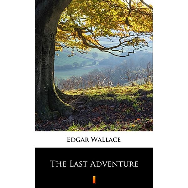 The Last Adventure, Edgar Wallace