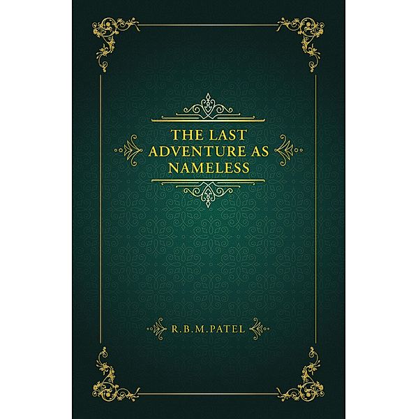 The Last Adventure as Nameless, R. B. M. Patel