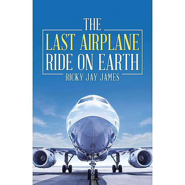 The Last Airplane Ride on Earth, Ricky Jay James