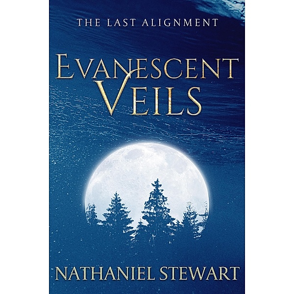 The Last Alignment: Evanescent Veils (Book 2), Nathaniel Stewart