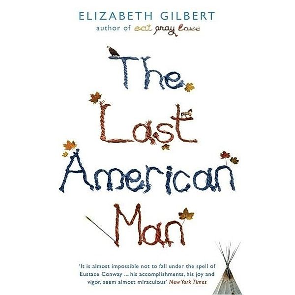 The Last American Man, Elizabeth Gilbert