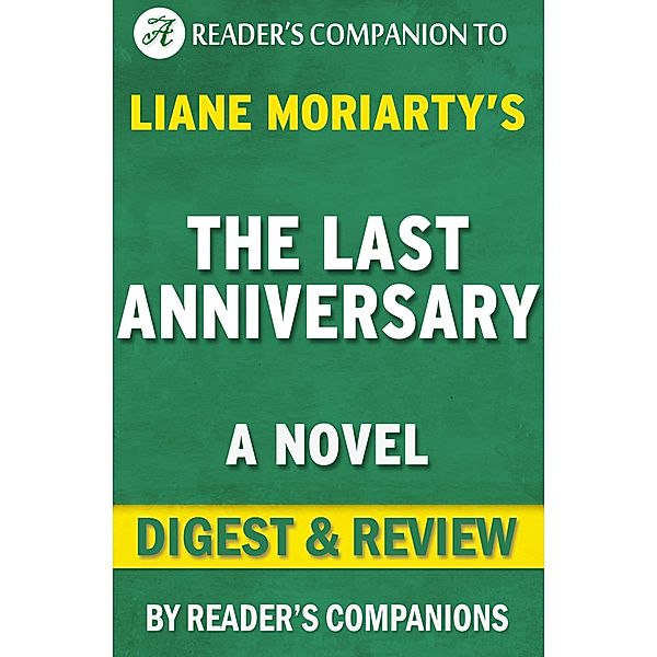 The Last Anniversary: A Novel By Liane Moriarty | Digest & Review, Reader's Companions